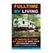 Fulltime RV Living 45 Amazing RV Living DIY Hacks to Make Your Motorhome Living Easy & Comfortable: (RV living, RV living full-time, RV living tips, R