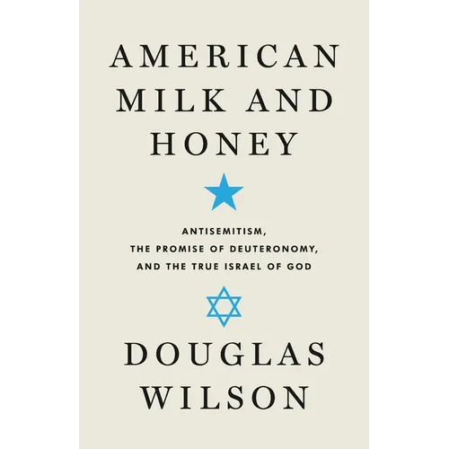 American Milk and Honey: Antisemitism, the Promise of Deuteronomy, and the True Israel of God