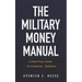 The Military Money Manual: A Practical Guide to Financial Freedom