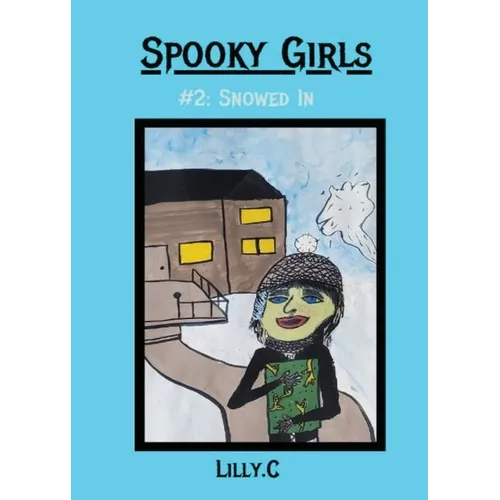 Spooky Girls: #2 Snowed In