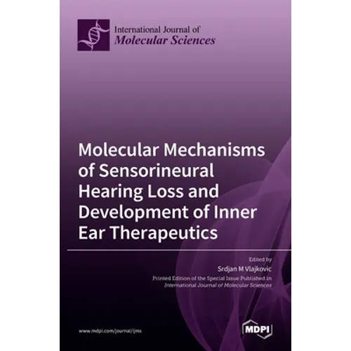 Molecular Mechanisms of Sensorineural Hearing Loss and Development of Inner Ear Therapeutics