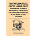 1001 Mechanical Facts Made Easy - A Handbook of Simple Mechanical Knowledge for Everyone Interested in the Work of the Engineer