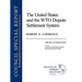 The United States and the Wto Dispute Settlement System