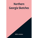 Northern Georgia Sketches