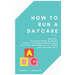 How to Run a Daycare: Helpful suggestions & ideas from a Licensed/Registered Daycare Provider of 21 years and mother of 3