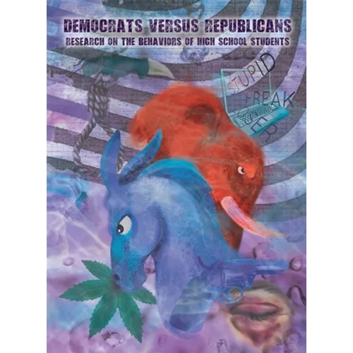 DEMOCRATS versus REPUBLICANS Research on the Behaviors of High School Students