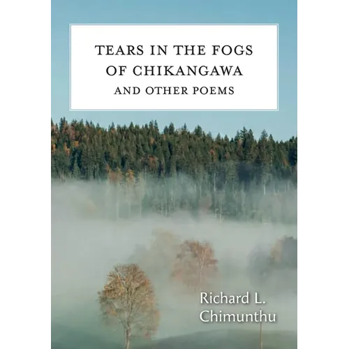 Tears in the fogs of chikangawa and other poems
