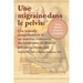 Une migraine dans le pelvis