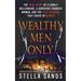 Wealthy Men Only: The True Story of a Lonely Millionaire, a Gorgeous Younger Woman, and the Love Triangle That Ended in Murder
