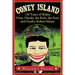 Coney Island: 150 Years of Rides, Fires, Floods, the Rich, the Poor and Finally Robert Moses