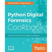 Python Digital Forensics Cookbook: Effective Python recipes for digital investigations