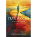 The Spiritual Path to True Success: The Practical Mystic's Guide to Living Successfully