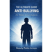 The Ultimate Guide Anti-Bullying For Middle School Students