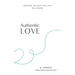 Authentic Love: Discover the Deep True Love You Deserve