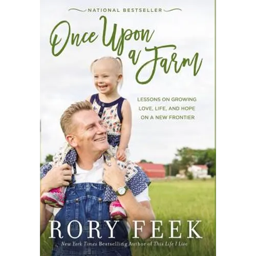 Once Upon a Farm: Lessons on Growing Love, Life, and Hope on a New Frontier