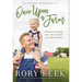 Once Upon a Farm: Lessons on Growing Love, Life, and Hope on a New Frontier
