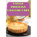 Vafele ProteinĂ Coacere FĂrĂ