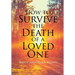 How To Survive The Death Of A Loved One
