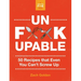 Unf*ckupable: 50 Recipes That Even You Can't Screw Up, a What the F*@# Should I Make for Dinner? Sequel