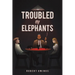 Troubled by Elephants