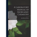 A Laboratory Manual of Inorganic Chemistry
