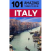 101 Amazing Things to Do in Italy: Italy Travel Guide