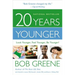 20 Years Younger: Look Younger, Feel Younger, Be Younger!
