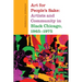 Art for People's Sake: Artists and Community in Black Chicago, 1965-1975