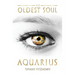 The Oldest Soul - Aquarius