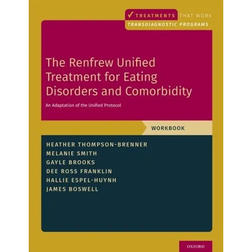 Renfrew Unified Treatment for Eating Disorders and Comorbidity: An Adaptation of the Unified Protocol, Workbook