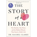 The Story of a Heart: Two Families, One Heart, and the Medical Miracle That Saved a Child's Life
