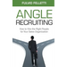 Angle Recruiting: How to Hire the Right People for Your Sales Organization