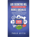Los secretos del Marketing en Redes Sociales 2020: Descubre cómo construir una marca, convertirte en un experto influencer, y hacer crecer rápidamente