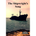The Shipwright's Song: A Timeless Account of Shipbuilding Craftsmanship Through History