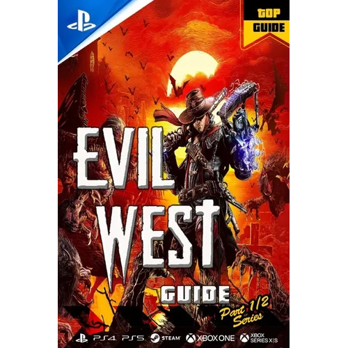 Evil West Complete Guide: Tips, Tricks & Strategies