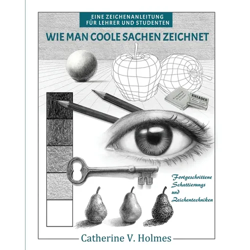 Wie man coole Sachen zeichnet: Fortgeschrittene Schattierungs und Zeichentechniken