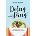 Delay and Pray: Permanent Weight Loss Through Spiritual Fasting