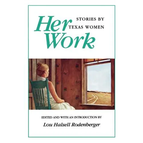 Her Work: Stories by Texas Women