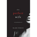 The Perfect Wife (A Jessie Hunt Psychological Suspense Thriller-Book One)
