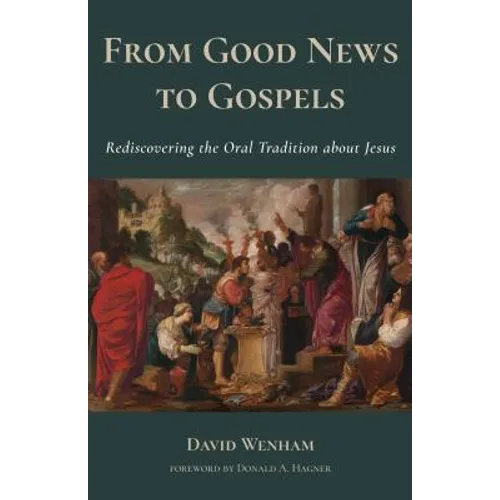 From Good News to Gospels: What Did the First Christians Say about Jesus?