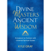 Divine Masters, Ancient Wisdom: Activations to Connect with Universal Spiritual Guides