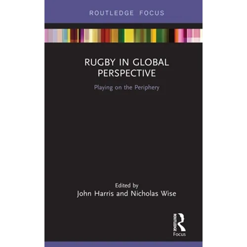 Rugby in Global Perspective: Playing on the Periphery