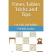 Times Tables Tricks and Tips: For Kids and Adults
