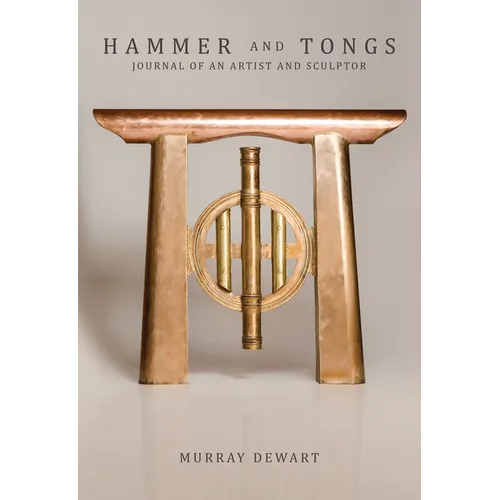 Hammer and Tongs: Journal of an Artist and Sculptor