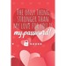 The only thing stronger than my love for you is my password!: Great alternative to Valentine's Day card ! Keep your website login credentials, softwar