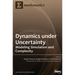 Dynamics under Uncertainty: Modeling Simulation and Complexity