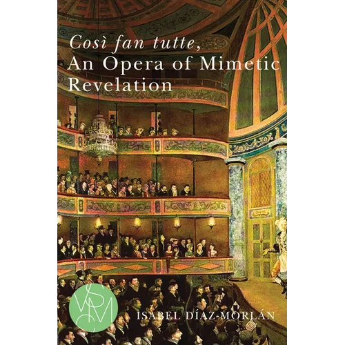 Così Fan Tutte, an Opera of Mimetic Revelation