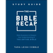 The Bible Recap Study Guide: Daily Questions to Deepen Your Understanding of the Entire Bible