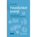 Freundlichkeit Bewegt: Soziale Stärke Durch Ein Wohlwollendes Miteinander