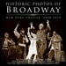 Historic Photos of Broadway: New York Theater 1850-1970